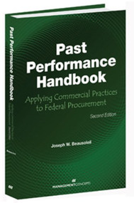 Past Performance Handbook (Applying Commercial Practices to Federal Procurement) by Joseph W. Beasusoleil, 9781567262803