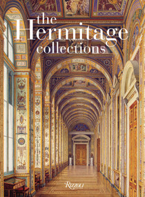 The Hermitage Collections (Volume I: Treasures of World Art; Volume II: From the Age of Enlightenment to the Present Day) by Oleg Yakovlevich Neverov, Dmitry Pavlovich Alexinsky, Dr. Mikhail Borisovich Piotrovsky, 9780847835034