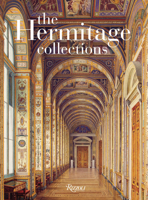 The Hermitage Collections (Volume I: Treasures of World Art; Volume II: From the Age of Enlightenment to the Present Day) by Oleg Yakovlevich Neverov, Dmitry Pavlovich Alexinsky, Dr. Mikhail Borisovich Piotrovsky, 9780847835034