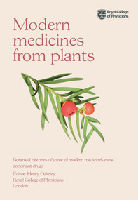 Modern Medicines from Plants (Botanical histories of some of modern medicine's most important drugs) by Henry Oakeley, 9781032534343