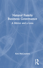 Natural Family Business Governance (A Mirror and a Lens) by Ken McCracken, 9781032549163