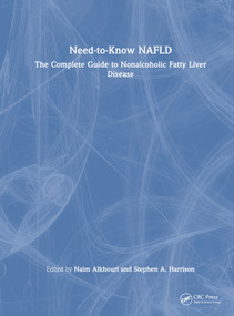 Need-to-Know NAFLD (The Complete Guide to Nonalcoholic Fatty Liver Disease) by Naim Alkhouri, Stephen A. Harrison, 9781032479491