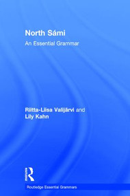 North Sámi (An Essential Grammar) by Lily Kahn, Riitta-Liisa Valijärvi, 9781138839366