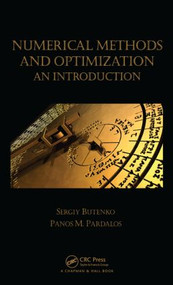 Numerical Methods and Optimization (An Introduction) by Sergiy Butenko, Panos M. Pardalos, 9781466577770