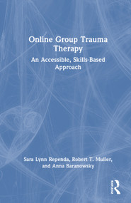 Online Group Trauma Therapy (An Accessible, Skills-Based Approach) by Sara Lynn Rependa, Robert T. Muller, Anna Baranowsky, 9781032904030