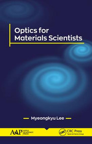 Optics for Materials Scientists by Myeongkyu Lee, 9781771887571
