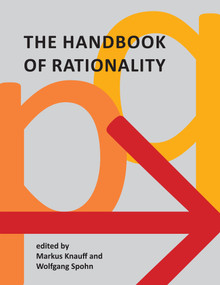 The Handbook of Rationality by Markus Knauff, Wolfgang Spohn, 9780262045070