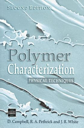 Polymer Characterization (Physical Techniques, 2nd Edition) by Dan Campbell, Richard A. Pethrick, Jim R. White, 9780748740055