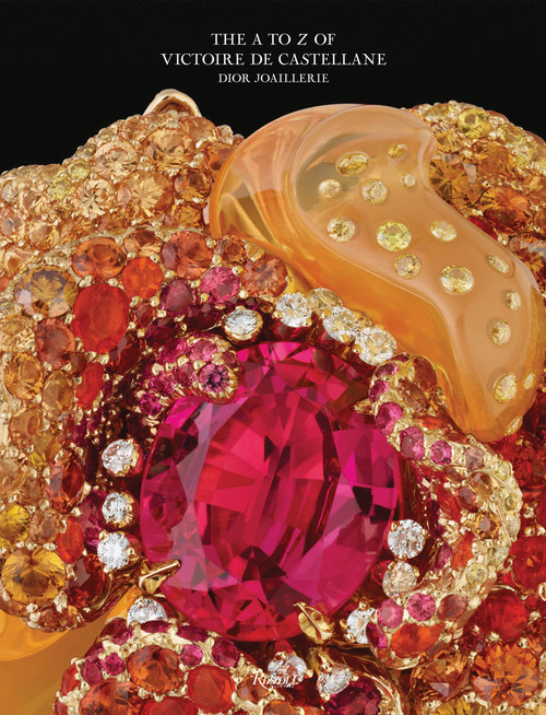 Dior Joaillerie (The A to Z of Victoire de Castellane) by Victoire de Castellane, Olivier Gabet, 9780847863365