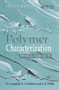 Polymer Characterization (Physical Techniques, 2nd Edition) by Dan Campbell, Richard A. Pethrick, Jim R. White, 9781138459564