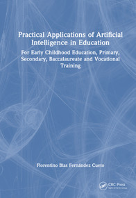 Practical Applications of Artificial Intelligence in Education by Florentino Blas Fernández Cueto, 9781041330929