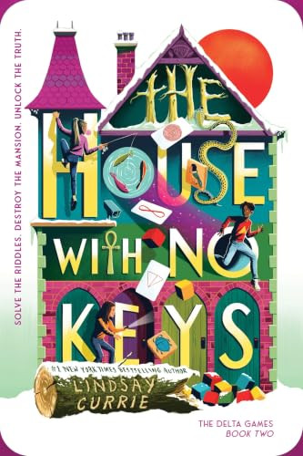 The House with No Keys by Lindsay Currie, 9781464234972