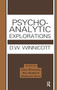 Psycho-Analytic Explorations by Donald W. Winnicott, Clare Winnicott, Ray Shepherd, Madeleine Davis, 9780367326319