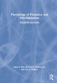 Psychology of Prejudice and Discrimination by Mary E. Kite, Bernard E. Whitley, Jr., Lisa S. Wagner, 9780367408145