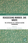 Reassessing Murder, She Wrote (The Afterlives of a Popular Culture Phenomenon) by Eva Burke, Jennifer Schnabel, 9781032572635