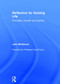 Reflection for Nursing Life (Principles, Process and Practice) by John McKinnon, 9781138787582
