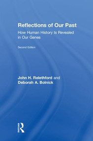 Reflections of Our Past (How Human History Is Revealed in Our Genes) by John H. Relethford, Deborah A. Bolnick, 9781138590090