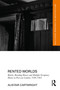 Rented Worlds (Bedsits, Boarding Houses and Multiple Occupancy Homes in Post-war London, 1946-1963) by Alistair Cartwright, 9781032992570