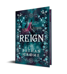 Reign (Deluxe Edition) by Bethan Croome, 9781464280665