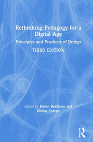 Rethinking Pedagogy for a Digital Age (Principles and Practices of Design) by Helen Beetham, Rhona Sharpe, 9780815369257