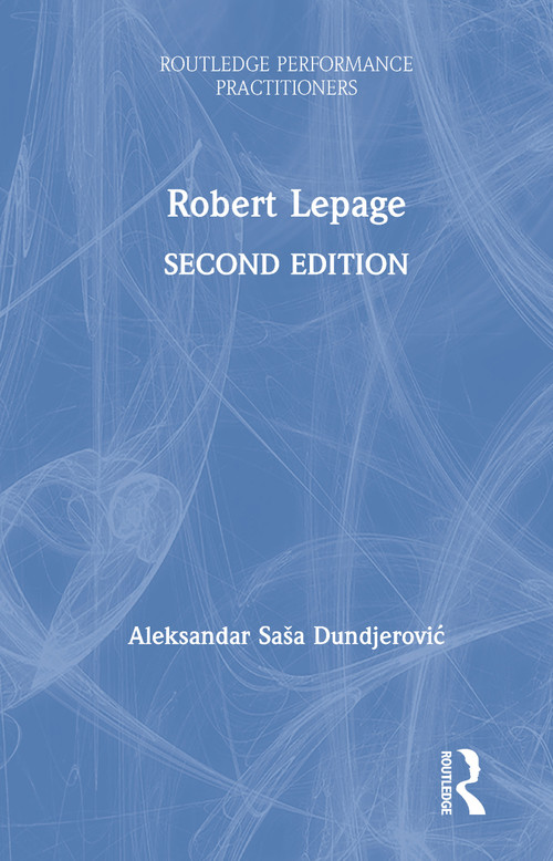 Robert Lepage by Aleksandar Saša Dundjerović, 9781138599369