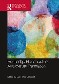 The Routledge Handbook of Audiovisual Translation by Luis Pérez-González, 9781138859524