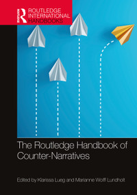 Routledge Handbook of Counter-Narratives by Klarissa Lueg, Marianne Wolff Lundholt, 9780367234034