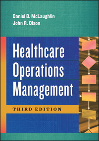 Healthcare Operations Management, Third Edition by Daniel McLaughlin, 9781567938517