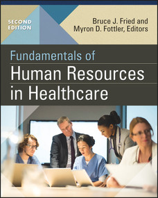 Fundamentals of Human Resources in Healthcare, Second Edition by Bruce Fried, 9781567939408