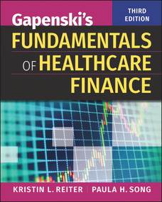 Gapenski's Fundamentals of Healthcare Finance, Third Edition by Kristin Reiter, 9781567939750