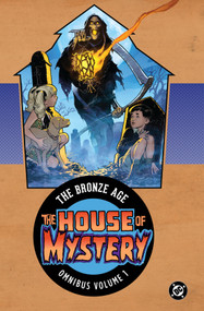 House of Mystery: The Bronze Age Omnibus Vol. 1 (New Edition) by Len Wein, John Albano, Sergio Aragones, Jack Oleck, Marv Wolfman, 9781799502968