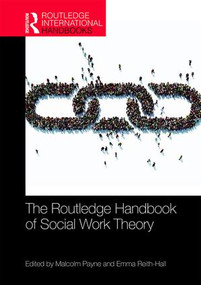The Routledge Handbook of Social Work Theory by Malcolm Payne, Emma Reith-Hall, 9780415793438