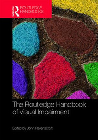 The Routledge Handbook of Visual Impairment by John Ravenscroft, 9781138085411
