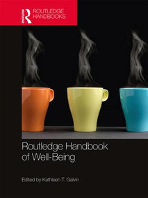 Routledge Handbook of Well-Being by Kathleen Galvin, 9781138850101