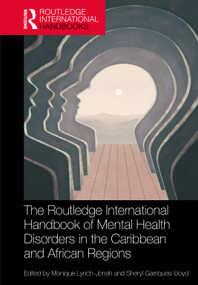 The Routledge International Handbook of Mental Health Disorders in the Caribbean and African Regions by Monique Lynch-Jonah, Sheryl Garriques-Lloyd, 9781032975283