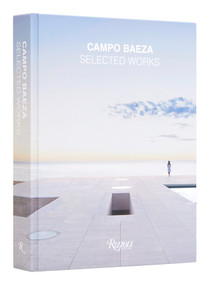 Campo Baeza (Selected Works) by Alberto Campo Baeza, Richard Meier, David Chipperfield, Kenneth Frampton, 9780847872787