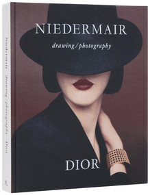 Niedermair, Dior. Drawing, photography by Brigitte Niedermair, Olivier Gabet, 9780847874231