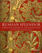 Russian Splendor (Sumptuous Fashions of the Russian Court) by Dr. Mikhail Borisovich Piotrovsky, Georgy Vilinbakhov, Evelina Tarasova, Tamara Korshunova, Nina Tarasova, 9780847849468