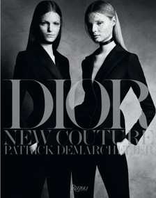 Dior: New Couture by Patrick Demarchelier, Cathy Horyn, 9780847845767