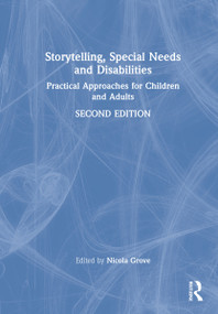Storytelling, Special Needs and Disabilities (Practical Approaches for Children and Adults) by Nicola Grove, 9780367746872