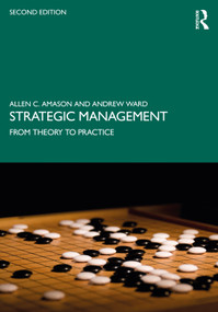 Strategic Management (From Theory to Practice) by Allen Amason, Andrew Ward, 9780367430061