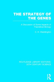 The Strategy of the Genes by C.H. Waddington, 9781138017313