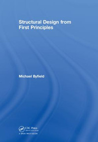 Structural Design from First Principles by Michael Byfield, 9781138503496