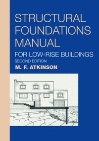 Structural Foundations Manual for Low-Rise Buildings by Michael Atkinson, 9780415266437
