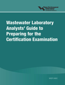 Wastewater Laboratory Analysts' Guide to Preparing for Certification Examination by Water Environment Federation, Association of Boards of Certification, 9781572781641