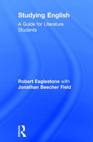 Studying English (A Guide for Literature Students) by Robert Eaglestone, with Jonathan Beecher Field, 9780415837255