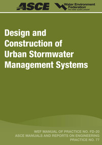 Design and Construction of Urban Stormwater Management Systems by Water Environment Federation (Wef), American Society of Civil Engineers, 9781572782518