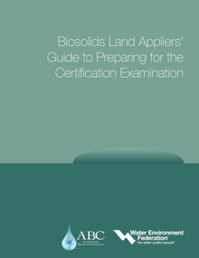 Biosolids Land Appliers' Guide to Preparing for the Certification Examination by Water Environment Federation (Wef), Association of Boards of Certification, 9781572782648