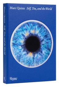 Marc Quinn (Self, You, and the World) by Jefferson Hack, Shirley Ngozi Nwangwa, Hettie Judah, Justin Bengry, 9780847872633