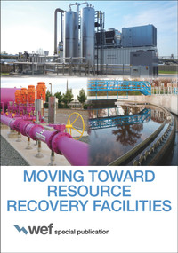 Moving Toward Resource Recovery Facilities by Water Environment Federation, 9781572783034